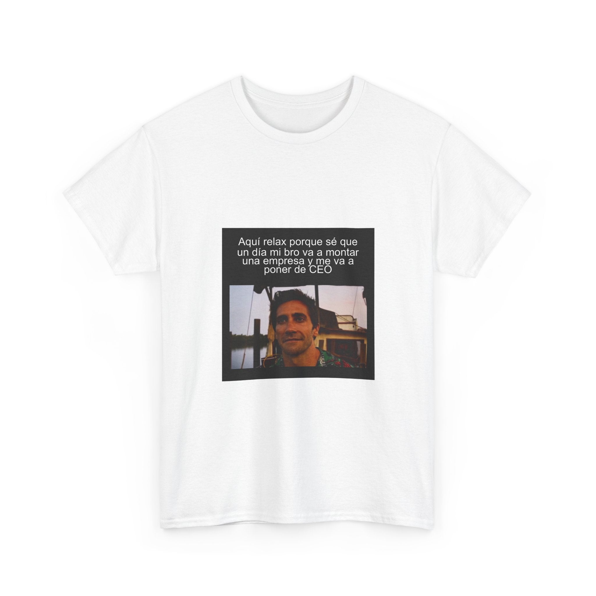 "Aquí Relax Porque Sé Que Un Día Mi Bro Va A" - Camiseta Meme