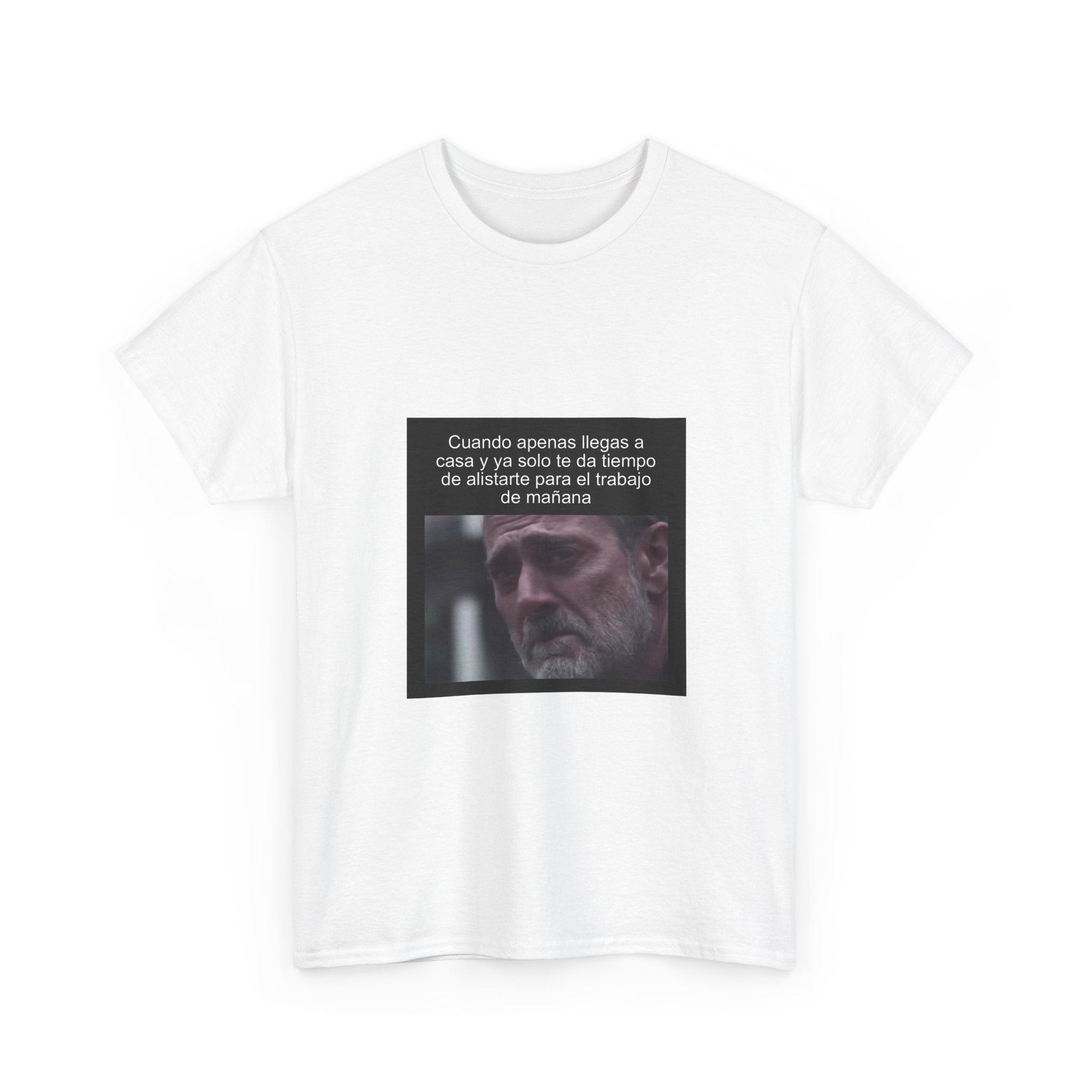 "Cuando Apenas Llegas A Casa Y Ya Solo Te Da Tiempo" - Camiseta Meme