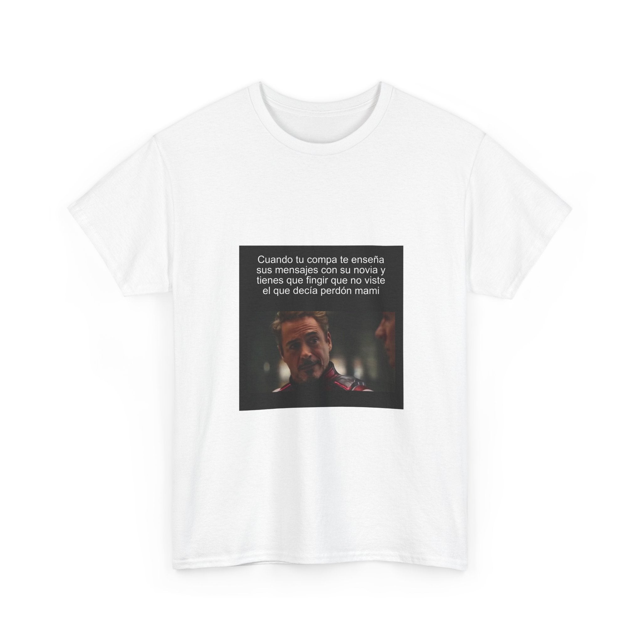 "Cuando Tu Compa Te Enseña Sus Mensajes Con Su Novia Y" - Camiseta Meme