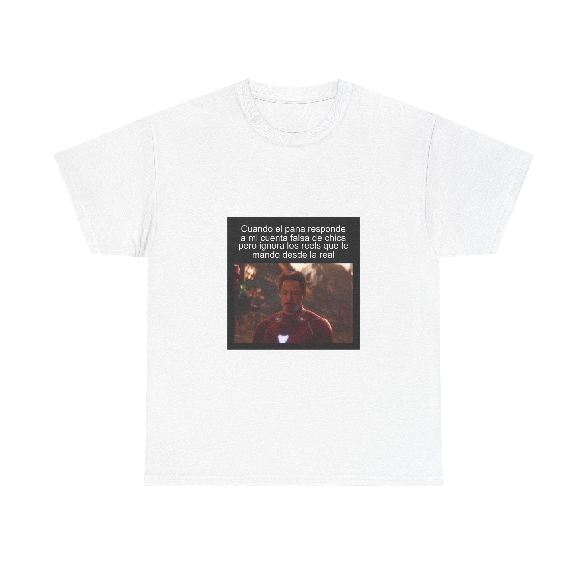 "Cuando El Pana Responde A Mi Cuenta Falsa De Chica Pero" - Camiseta Meme
