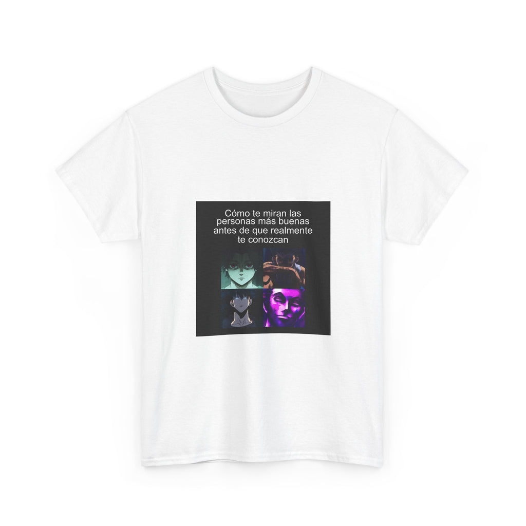 "Cómo Te Miran Las Personas Más Buenas Antes De Que Realmente" - Camiseta Meme