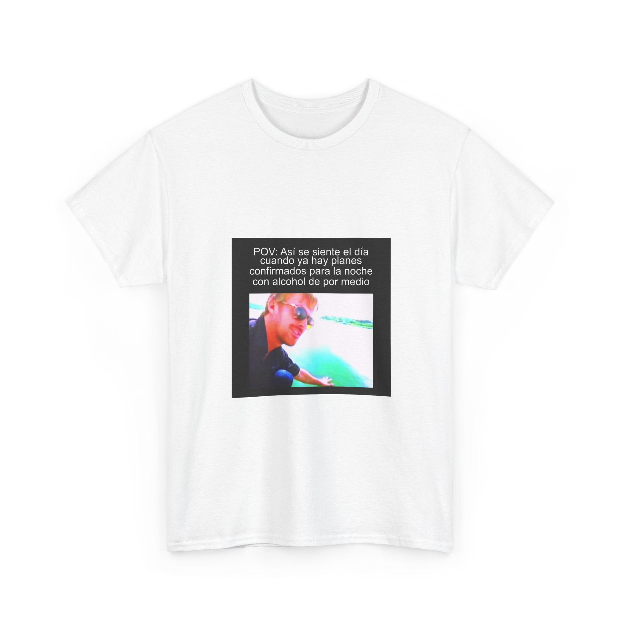 "Pov: Así Se Siente El Día Cuando Ya Hay Planes Confirmados" - Camiseta Meme
