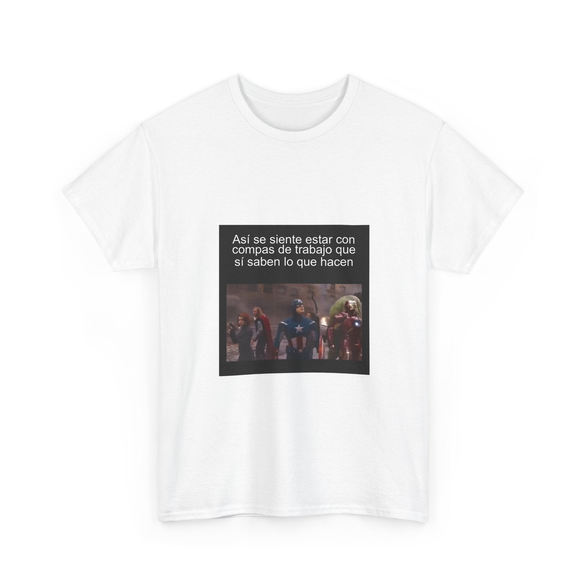 "Así Se Siente Estar Con Compas De Trabajo Que Sí Saben" - Camiseta Meme