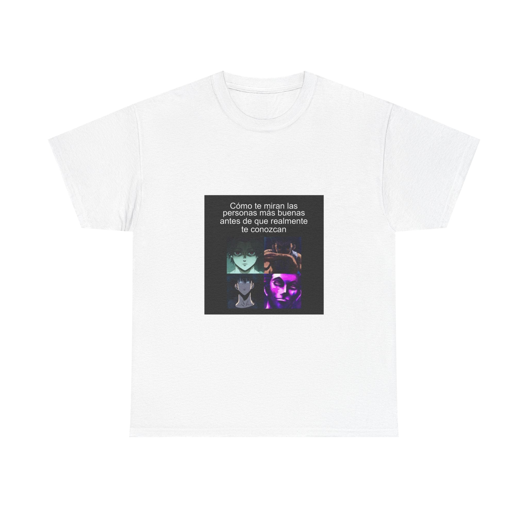 "Cómo Te Miran Las Personas Más Buenas Antes De Que Realmente" - Camiseta Meme