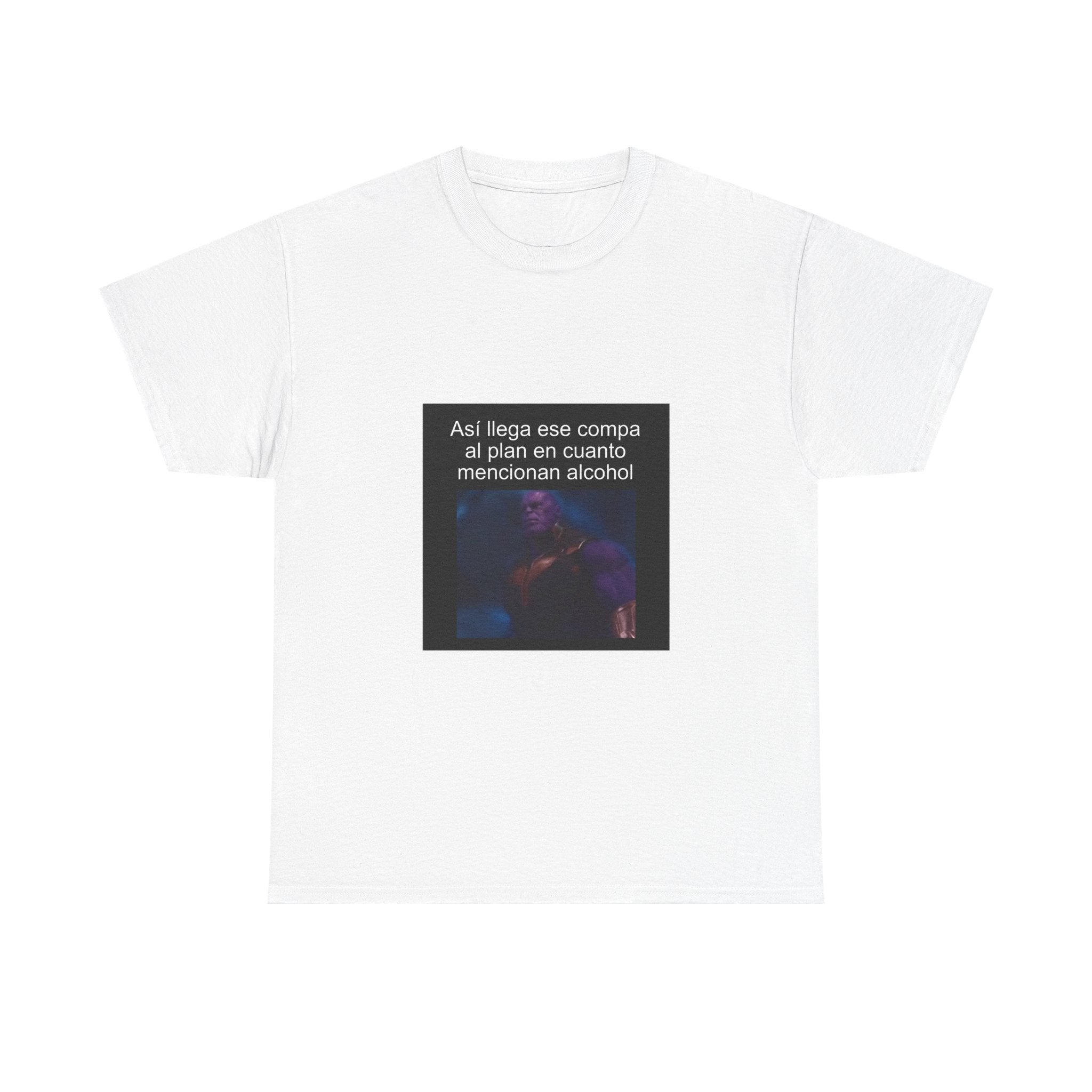 "Así Llega Ese Compa Al Plan En Cuanto Mencionan Alcohol" - Camiseta Meme