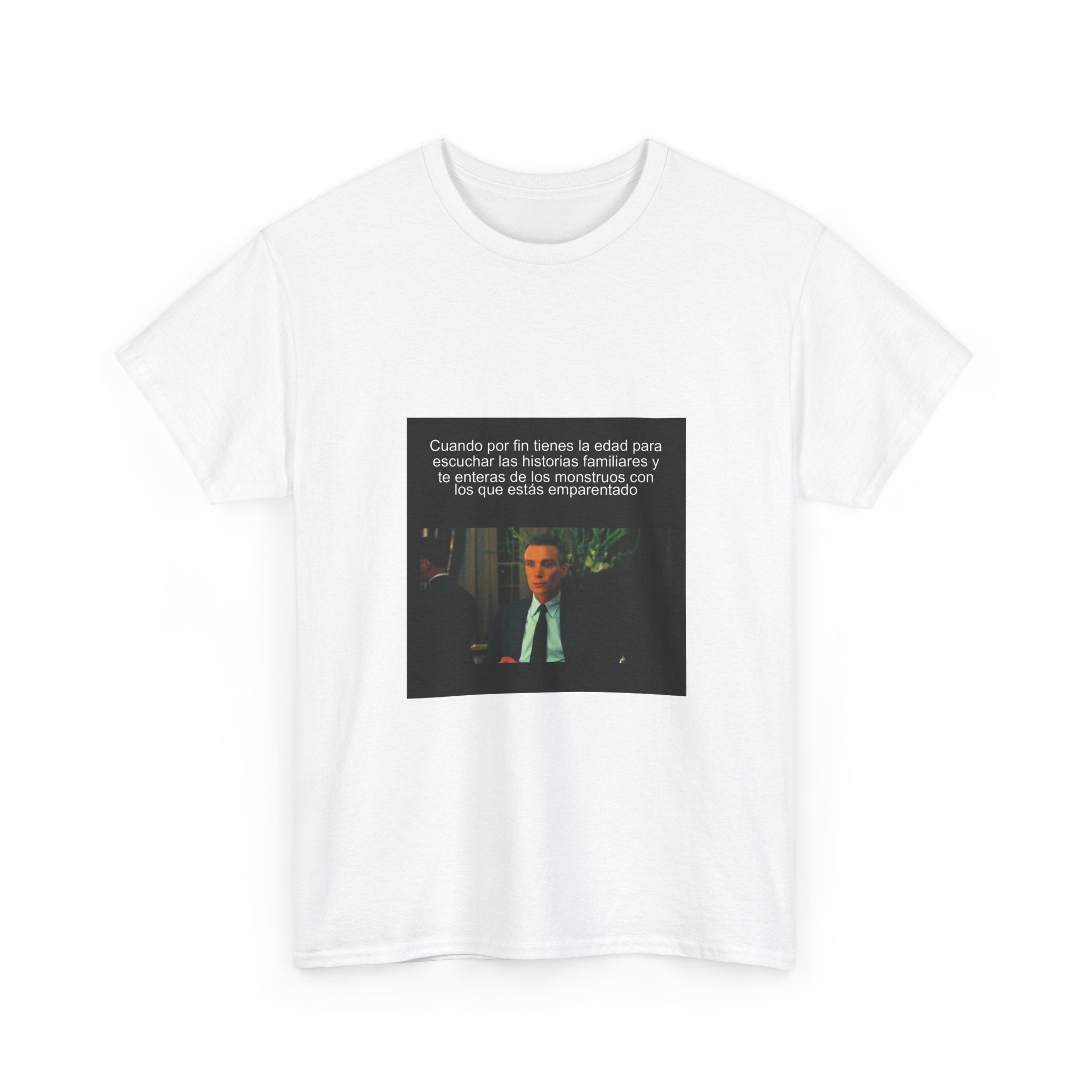 "Cuando Por Fin Tienes La Edad Para Escuchar Las Historias Familiares" - Camiseta Meme