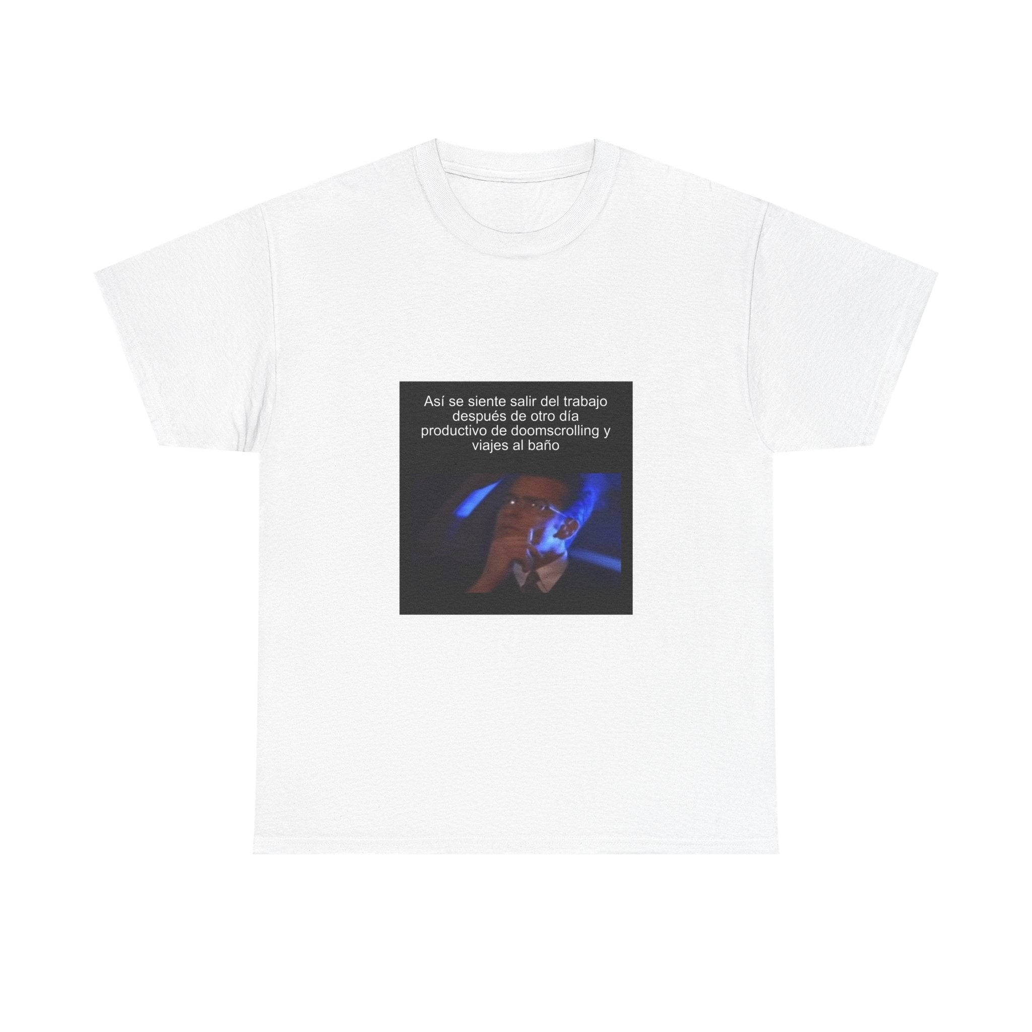 "Así Se Siente Salir Del Trabajo Después De Otro Día Productivo" - Camiseta Meme