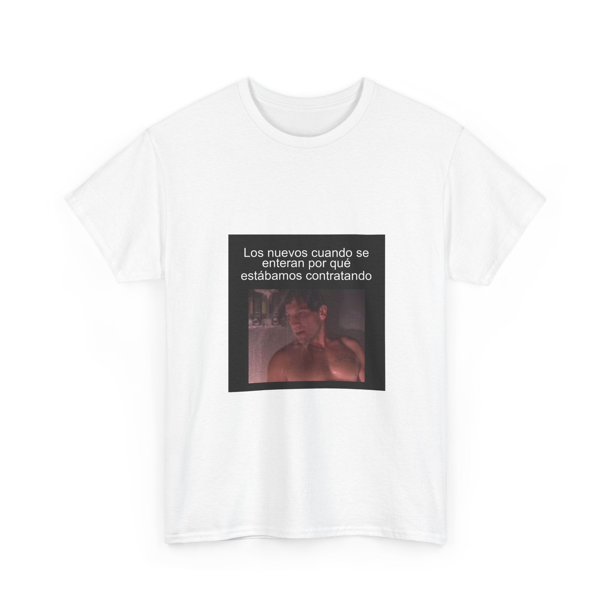 "Los Nuevos Cuando Se Enteran Por Qué Estábamos Contratando" - Camiseta Meme