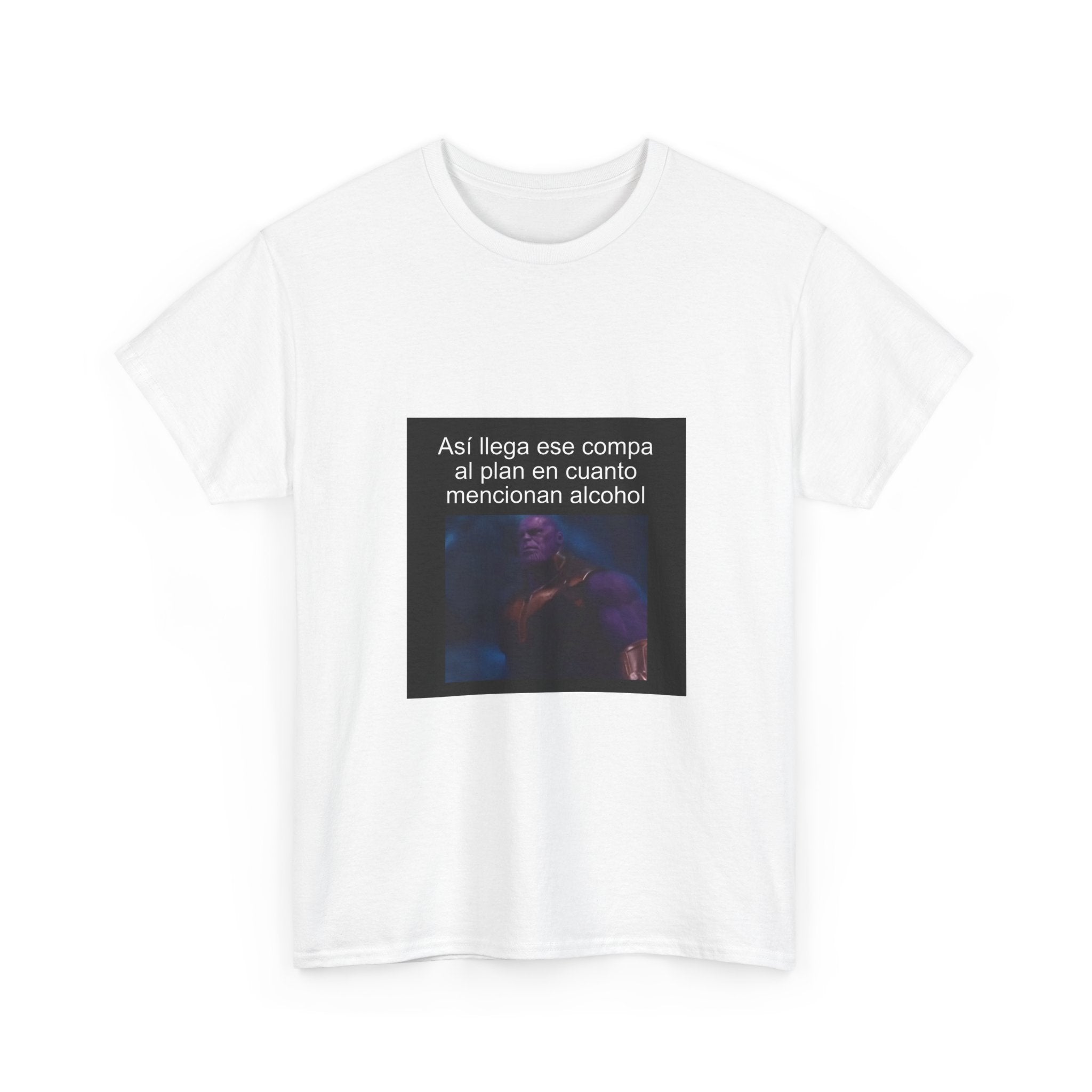 "Así Llega Ese Compa Al Plan En Cuanto Mencionan Alcohol" - Camiseta Meme